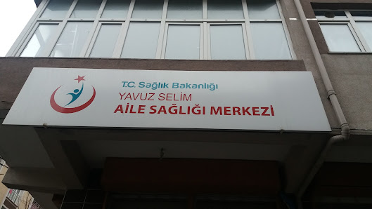 T.C. Sağlık Bakanlığı Yavuz Selim Aile Sağlığı Merkezi