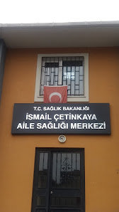 T.C. Sağlık Bakanlığı İsmail Çetinkaya Aile Sağlığı Merkezi
