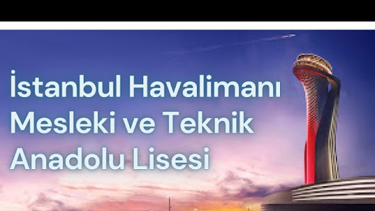 İstanbul Havalimanı Mesleki ve Teknik Anadolu Lisesi Sahibinin seçtikleri görseli